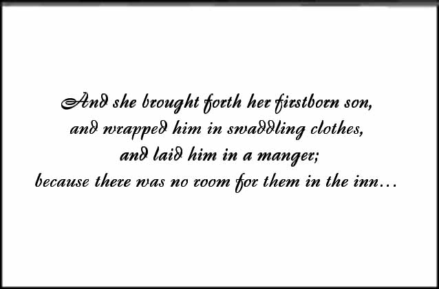 Mary and Joseph inside text - And she brought forth her firstborn son, and wrapped him in swaddling clothes, and laid him in a manger; because there was no room for them in the inn

